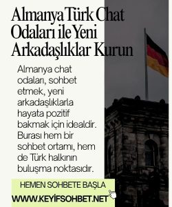 Almanya Türk Chat Odaları ile Yeni Arkadaşlıklar Kurun, Almanya İle Kaliteli Sosyal Bağlantılar, Almanya'nın Her Yeriyle Kesintisiz Bağlantı