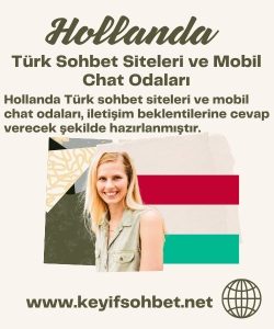 Hollanda Türk Sohbet Siteleri ve Mobil Chat Odaları, Hollanda Sohbet Siteleri ile Yeni Arkadaşlıklar Edinin, Hollanda Sohbet Siteleriyle Gerçek Bağlantılar Ücretsiz İletişim