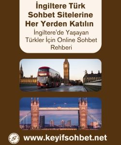 İngiltere'de Yaşayan Türkler İçin Online Sohbet Rehberi, İngiltere Türk Sohbet Siteleri ile Yeni Arkadaşlar Edinin, İngiltere Türk Sohbet Sitelerine Her Yerden, İngiltere Türk Sohbet Sitelerine Her Yerden Katılın 