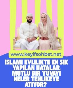 İslami Evlilikte En Sık Yapılan Hatalar, İslami Evlilik,